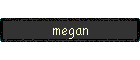 megan